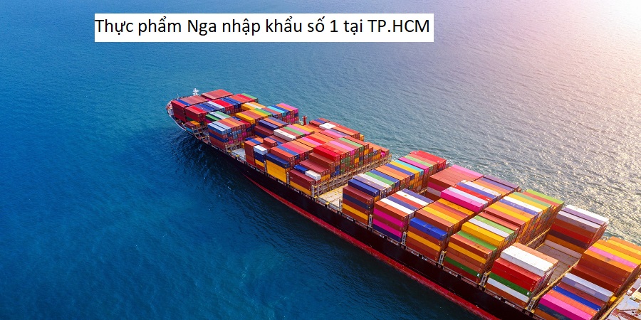 Thực phẩm Nga nhập khẩu số 1 tại TP.HCM